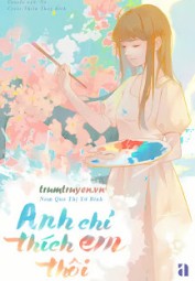 Anh Chỉ Thích Em Thôi