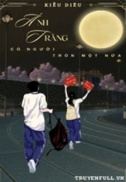 Ánh Trăng Có Người Tròn Một Nửa