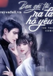Bạn Gái Tôi Ra Là Hồ Yêu
