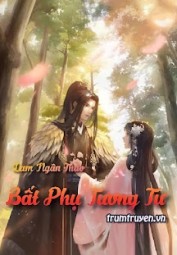 Bất Phụ Tương Tư
