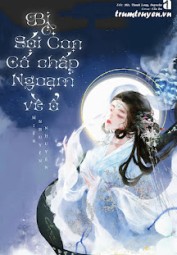 Bị Sói Con Cố Chấp Ngoạm Về Ổ