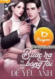 Bước Ra Bóng Tối Để Yêu Anh