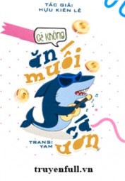 Cá Không Ăn Muối Cá Ươn