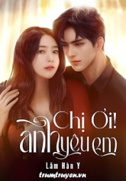 Chị Ơi! Anh Yêu Em - Lâm Hàn Y