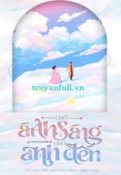 Chờ Ánh Sáng Chờ Anh Đến