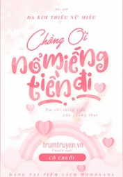 Chồng Ơi, Nổ Miếng Tiền Đi