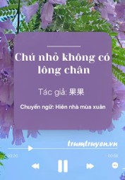 Chú Nhỏ Không Có Lông Chân