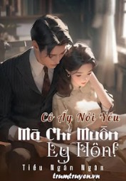 Cô Ấy Nói Yêu Mà Chỉ Muốn Ly Hôn!