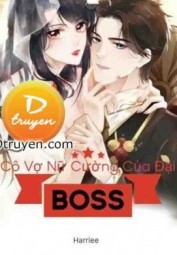 Cô Vợ Nữ Cường Của Đại Boss
