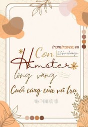Con Hamster Lông Vàng Cuối Cùng Của Vũ Trụ