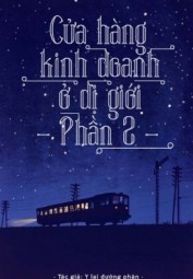 Cửa Hàng Kinh Doanh Ở Dị Giới - Phần 2
