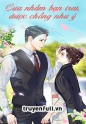 Cưa Nhầm Bạn Trai, Được Chồng Như Ý