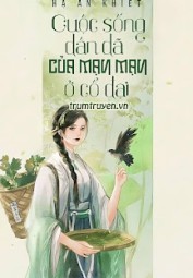 Cuộc Sống Dân Dã Của Mạn Mạn Ở Cổ Đại
