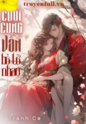 Cuối Cùng Vẫn Bỏ Lỡ Nhau