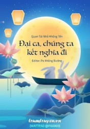 Đại Ca, Chúng Ta Kết Nghĩa Đi