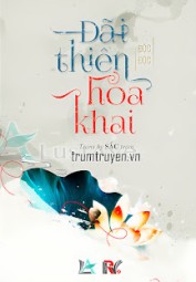 Đãi Thiên Hoa Khai