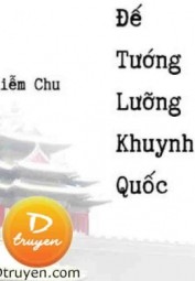 Đế Tướng Lưỡng Khuynh Quốc