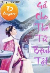 Gả Cho Thế Tử Bệnh Tật