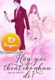 Hãy Giải Thoát Cho Nhau Đi!