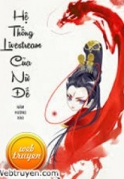 Hệ Thống Livestream Của Nữ Đế