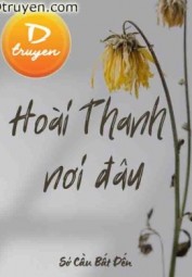 Hoài Thanh Nơi Đâu