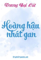 Hoàng Hậu Nhát Gan