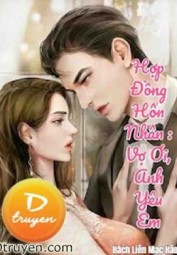 Hợp Đồng Hôn Nhân: Vợ Ơi, Anh Yêu Em