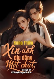 Hưng Thiếu, Xin Anh Dịu Dàng Một Chút!