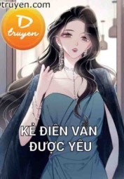 Kẻ Điên Vẫn Được Yêu