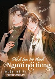 Kịch Bản Trở Thành Người Nổi Tiếng