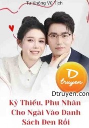 Kỷ Thiếu, Phu Nhân Cho Ngài Vào Danh Sách Đen Rồi