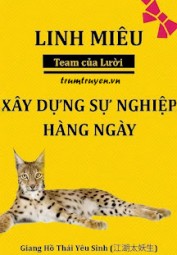 Linh Miêu Gây Dựng Sự Nghiệp Hằng Ngày