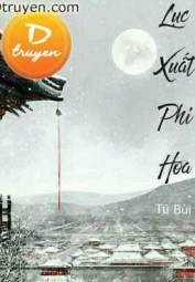 Lục Xuất Phi Hoa