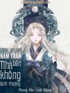 Mau Xuyên Nam Thần Nhà Bên Không Bình Thường!