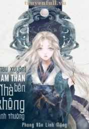 Mau Xuyên Nam Thần Nhà Bên Không Bình Thường!