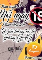 Mỗi Ngày Phản Diện Hắn Đều Tưởng Bò Ta Giường Qaq