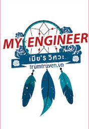 My Engineer: Có Áo Thực Tập Kỹ Thuật, Có Bánh Răng, Có Vợ Chưa?