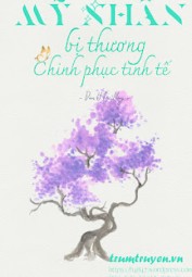Mỹ Nhân Bị Thương Chinh Phục Tinh Tế