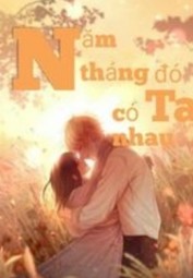 Năm Tháng Đó Ta Có Nhau