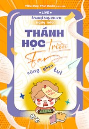 Ngày Nào Thánh Học Triệu Fan Cũng Ghẹo Tui