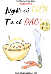 Ngươi Có Tiền, Ta Có Đao