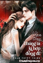 Nhan Tổng, Chúng Ta Kí Hợp Đồng Đi!