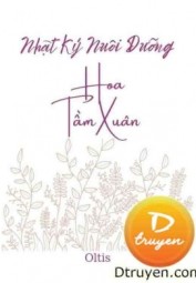 Nhật Ký Nuôi Dưỡng Hoa Tầm Xuân