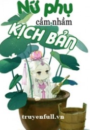 Nữ Phụ Cầm Nhầm Kịch Bản