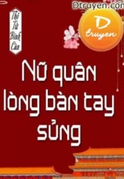 Nữ Quân Lòng Bàn Tay Sủng