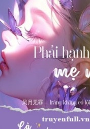 Phải Hạnh Phúc, Mẹ Nhé!
