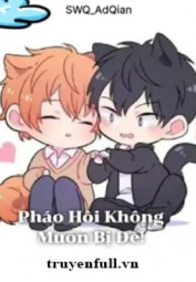 Pháo Hôi Không Muốn Bị Đè!