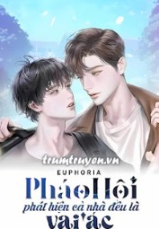 Pháo Hôi Phát Hiện Cả Nhà Đều Là Vai Ác
