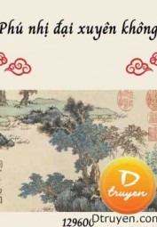 Phú Nhị Đại Xuyên Không