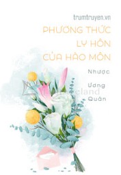 Phương Thức Ly Hôn Của Hào Môn